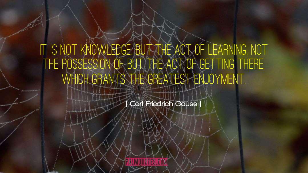 Knowledge Learning quotes by Carl Friedrich Gauss