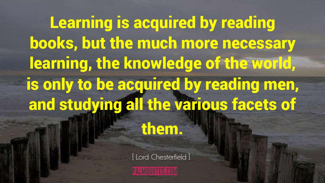 Knowledge Learning quotes by Lord Chesterfield
