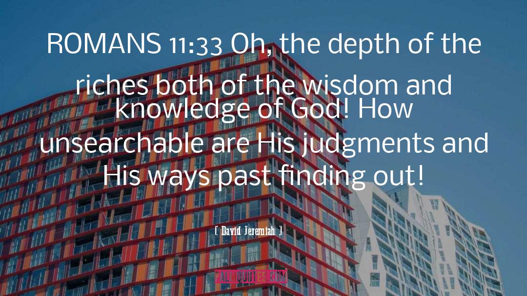 Knowledge Of God quotes by David Jeremiah