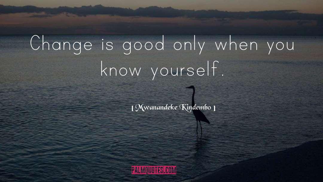 Knowledge Of Self quotes by Mwanandeke Kindembo