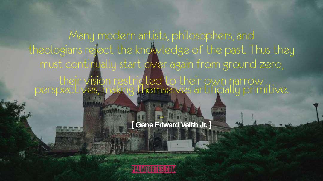 Knowledge Of The Past quotes by Gene Edward Veith Jr.