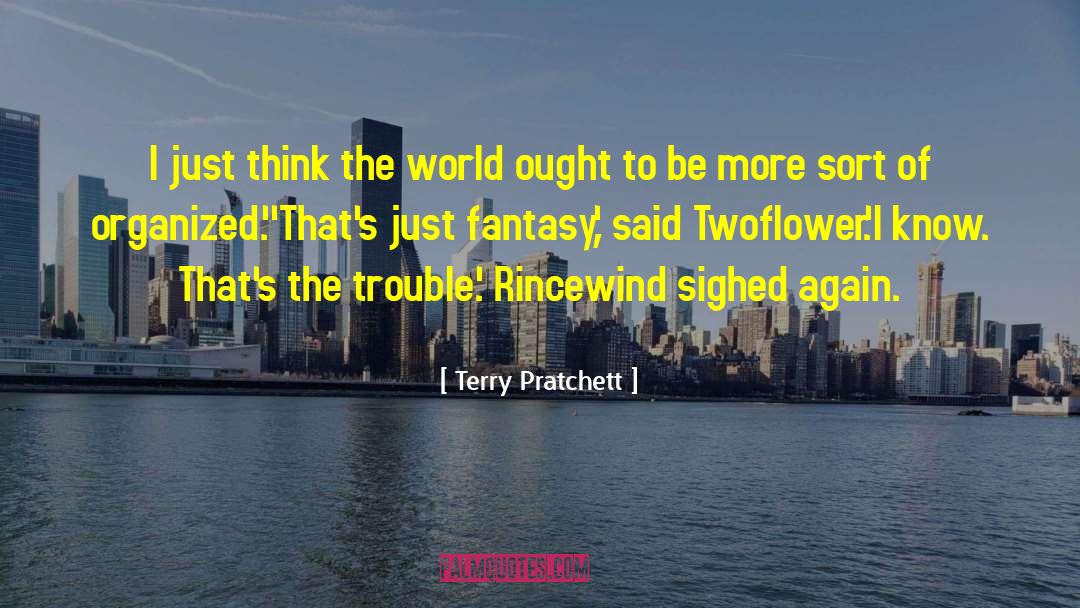 Knowledge Of The World quotes by Terry Pratchett