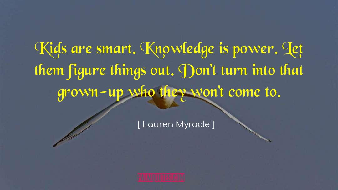 Knowledge Power quotes by Lauren Myracle