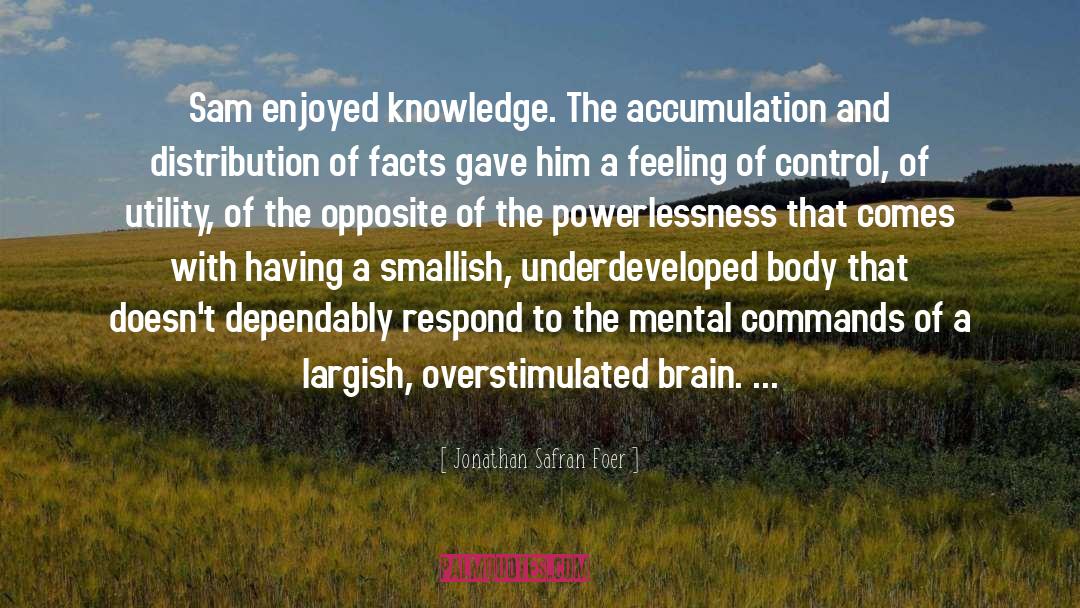 Knowledge Power quotes by Jonathan Safran Foer