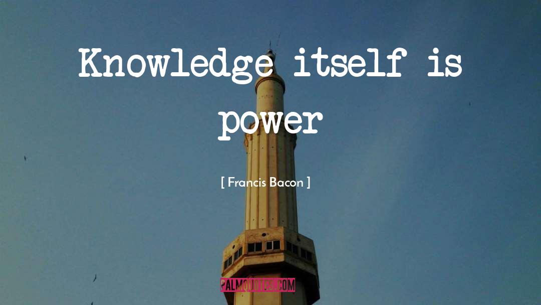 Knowledge Power quotes by Francis Bacon