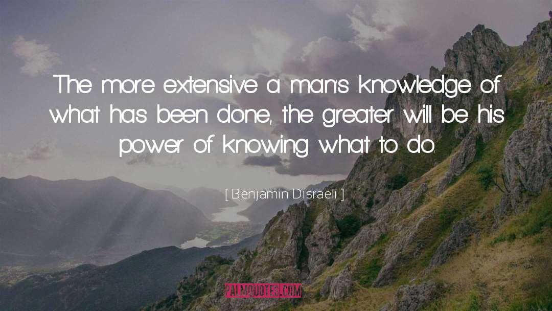 Knowledge Power quotes by Benjamin Disraeli