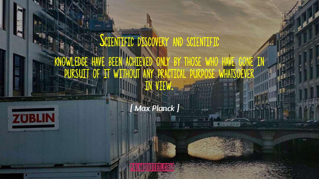 Knowledge Purpose quotes by Max Planck