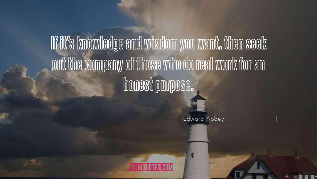 Knowledge Purpose quotes by Edward Abbey