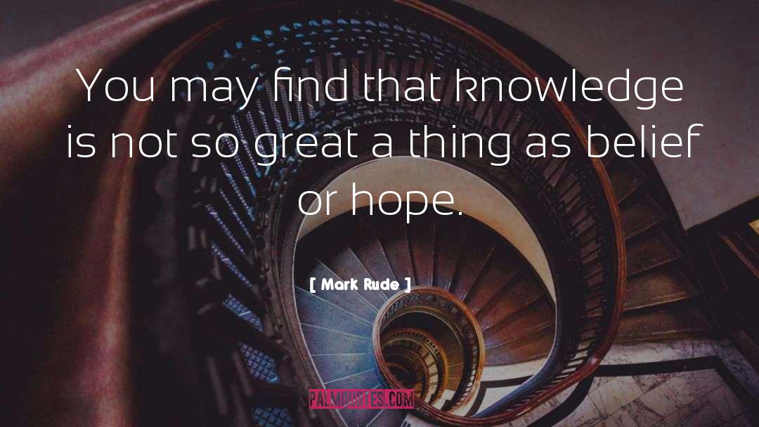 Knowledge quotes by Mark Rude