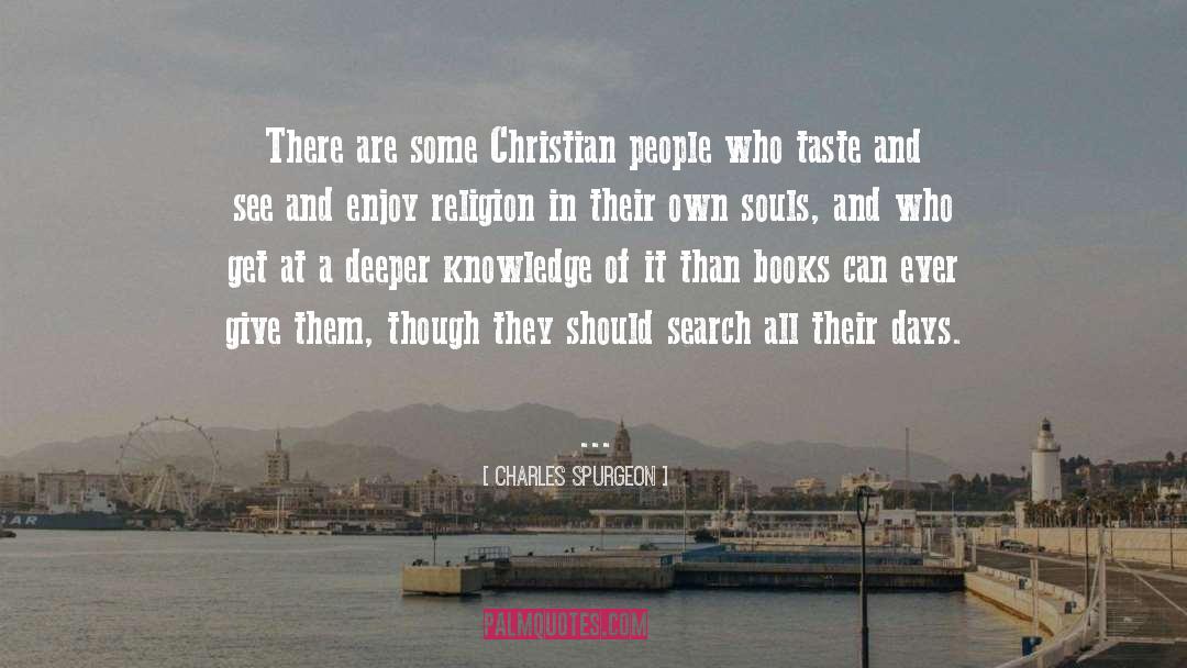 Knowledge Religion quotes by Charles Spurgeon