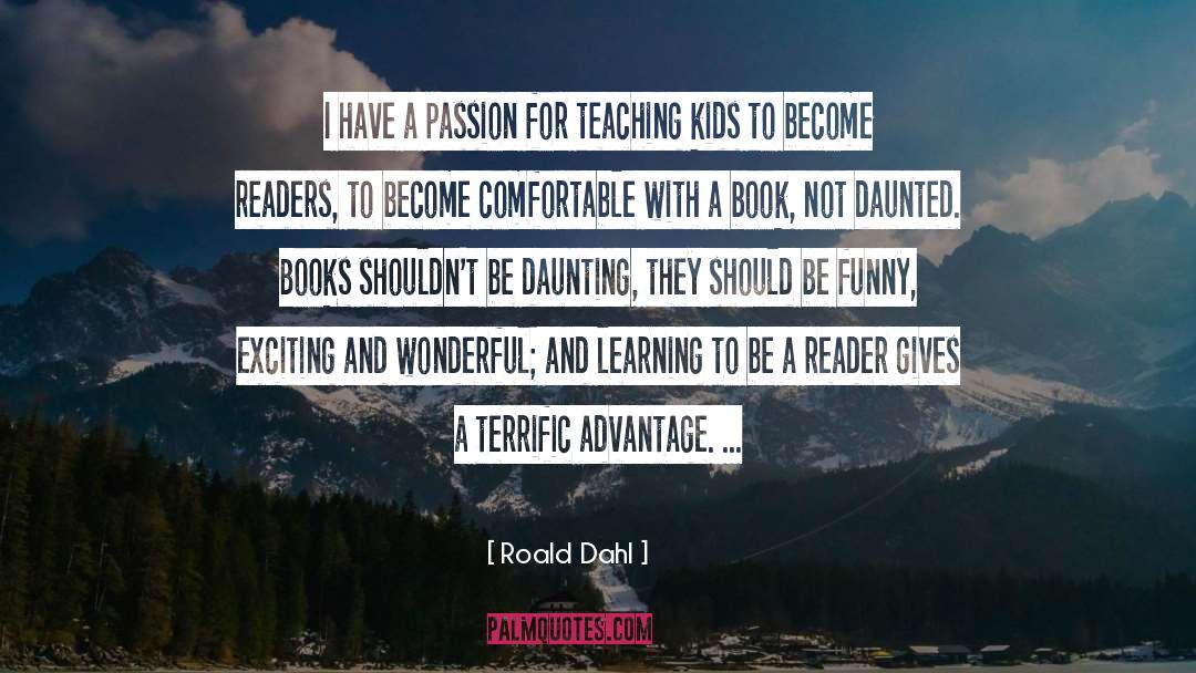 Knowledge Teaching quotes by Roald Dahl