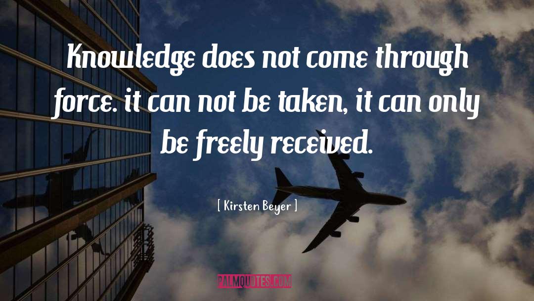 Knowledge Teaching quotes by Kirsten Beyer