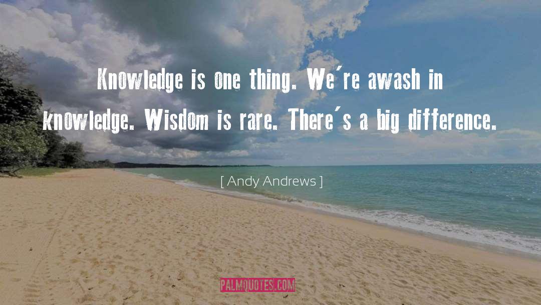 Knowledge Wisdom quotes by Andy Andrews