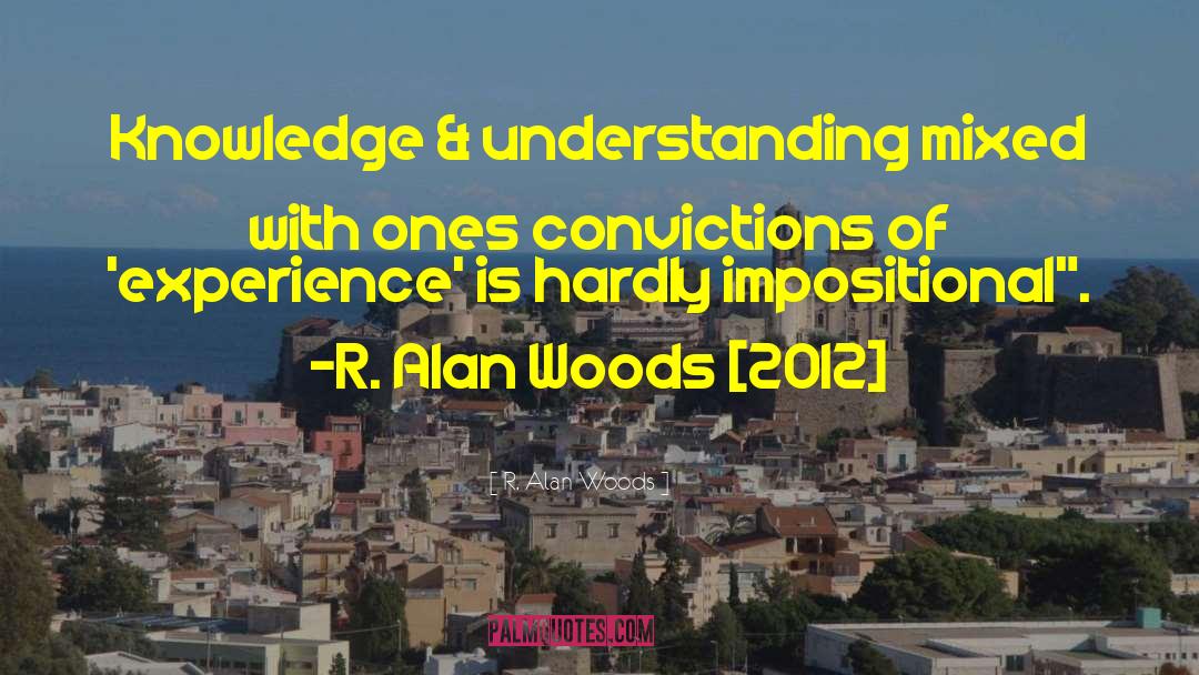 Knowledge Wisdom quotes by R. Alan Woods