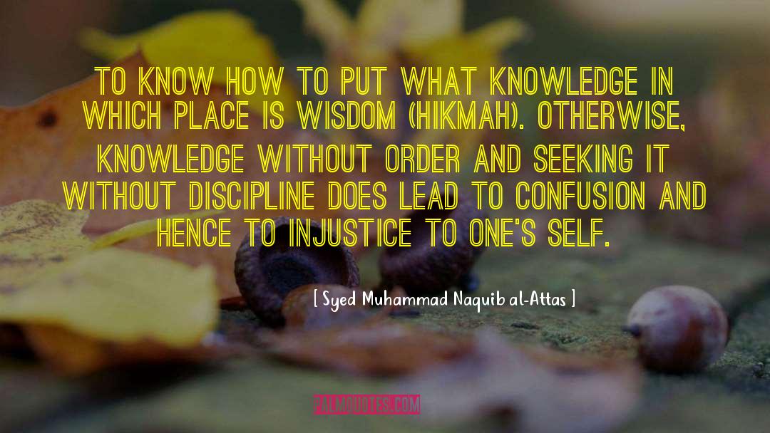 Knowledge Wisdom quotes by Syed Muhammad Naquib Al-Attas