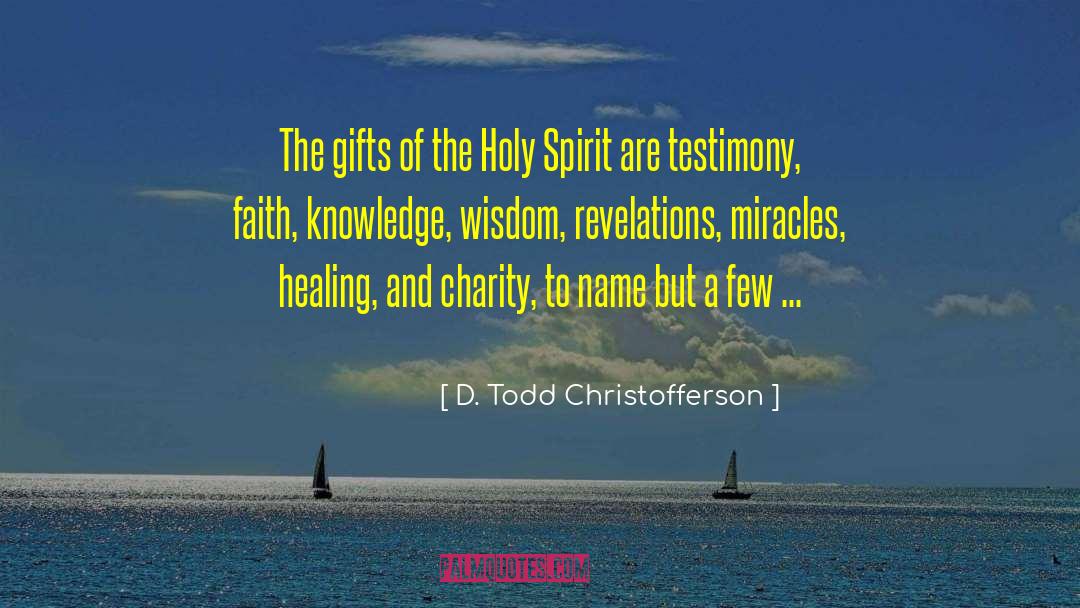 Knowledge Wisdom quotes by D. Todd Christofferson