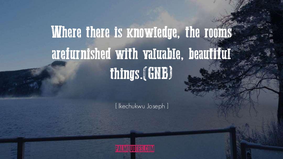 Knowledge Wisdom quotes by Ikechukwu Joseph