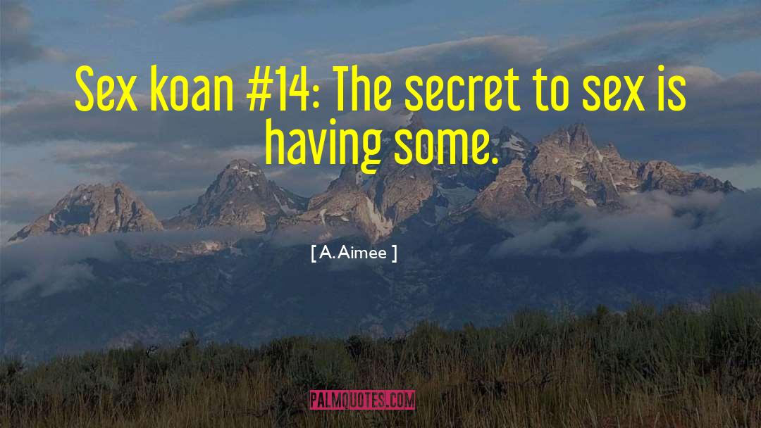 Koan quotes by A. Aimee
