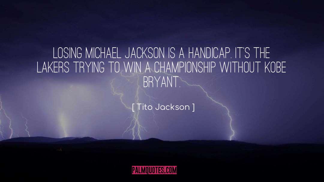 Kobe Bryant quotes by Tito Jackson