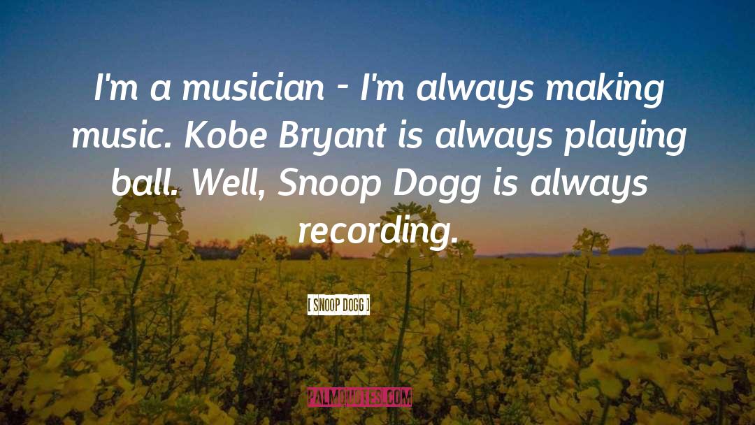 Kobe Bryant quotes by Snoop Dogg