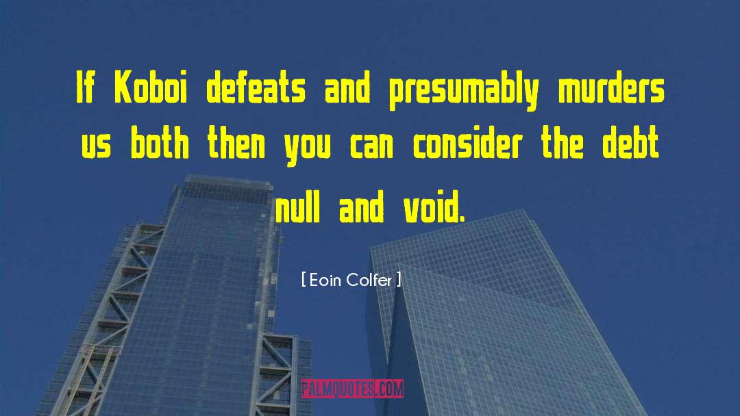 Koboi quotes by Eoin Colfer
