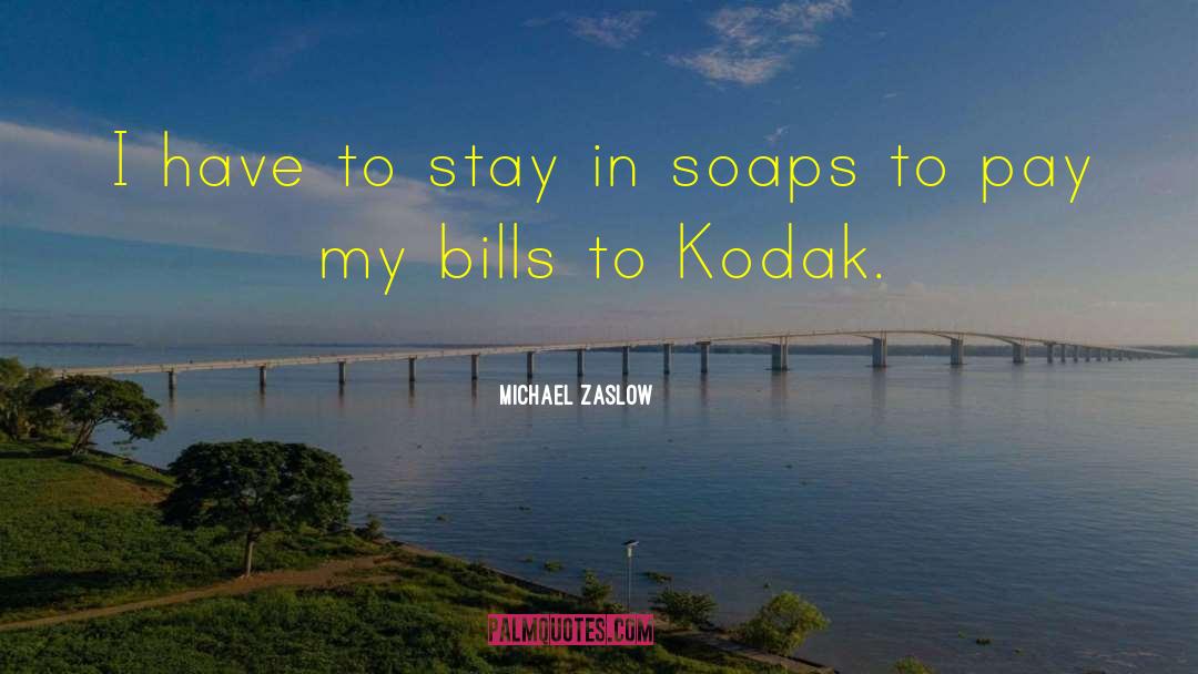 Kodak Advertisement quotes by Michael Zaslow