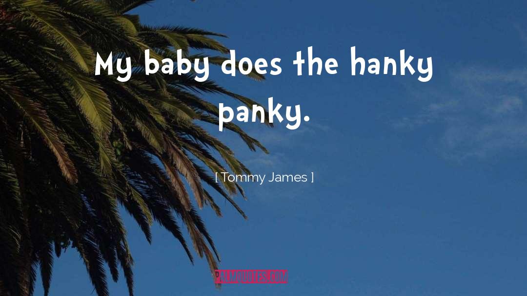 Kohberger Baby quotes by Tommy James