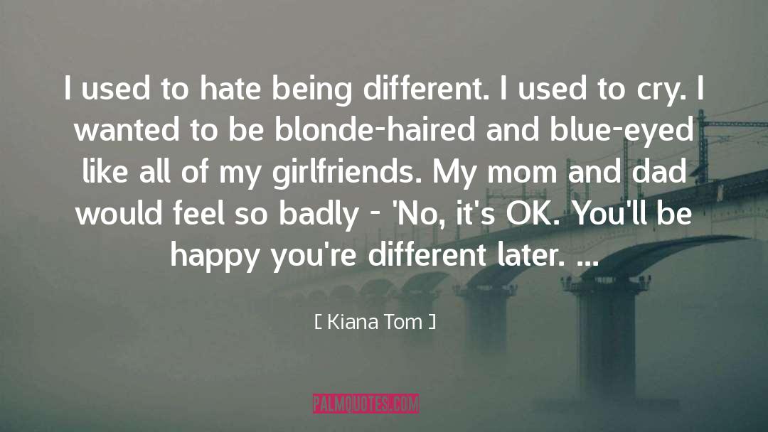 Kohlschreiber Girlfriend quotes by Kiana Tom