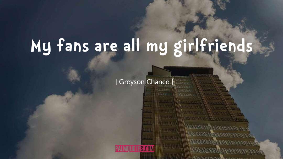 Kohlschreiber Girlfriend quotes by Greyson Chance