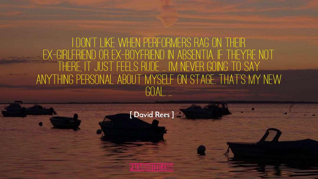 Kohlschreiber Girlfriend quotes by David Rees