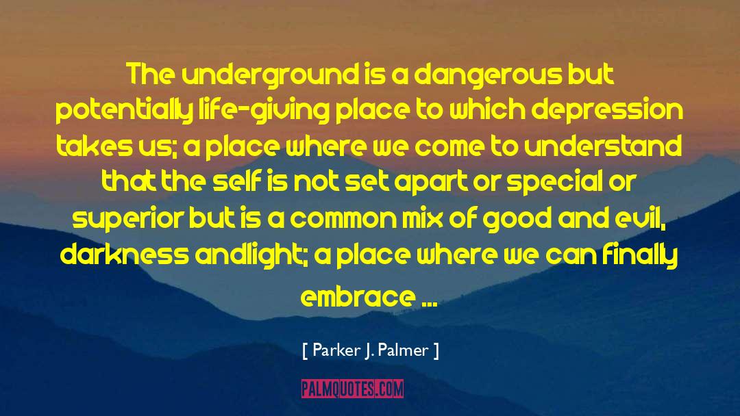 Kohnen Underground quotes by Parker J. Palmer