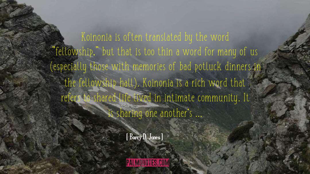 Koinonia quotes by Barry D. Jones