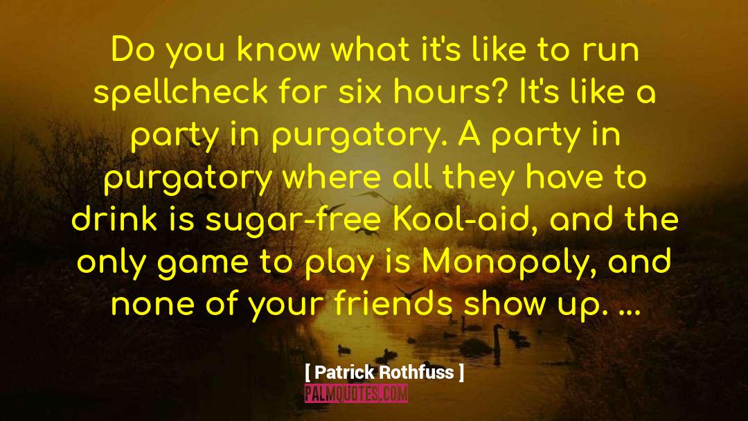 Kool Aid quotes by Patrick Rothfuss