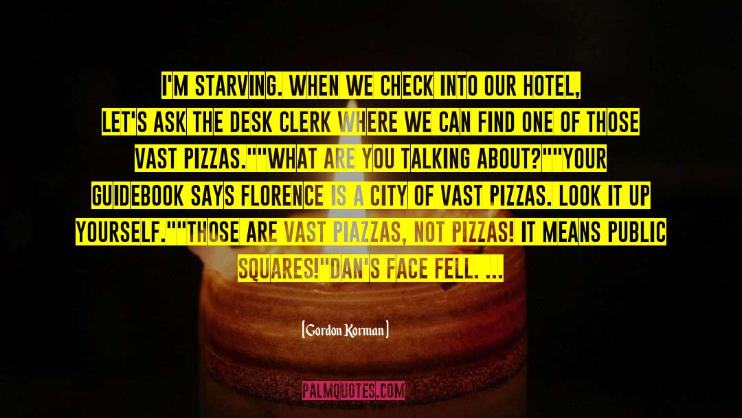 Koptel Hotel quotes by Gordon Korman