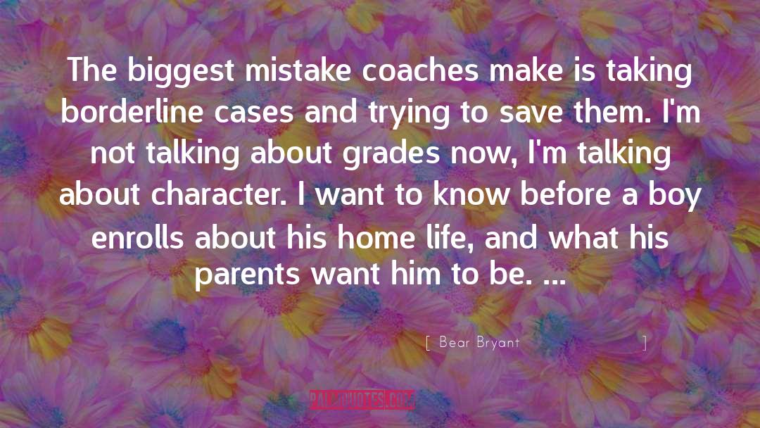 Kordas Parents quotes by Bear Bryant