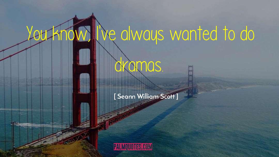 Korean Dramas quotes by Seann William Scott