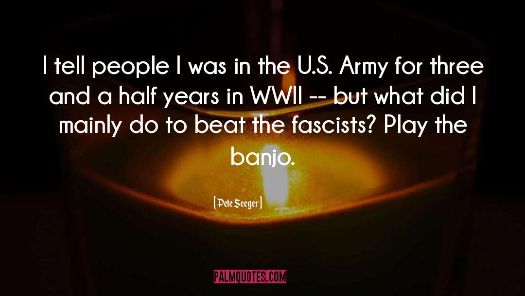 Korean People S Army quotes by Pete Seeger