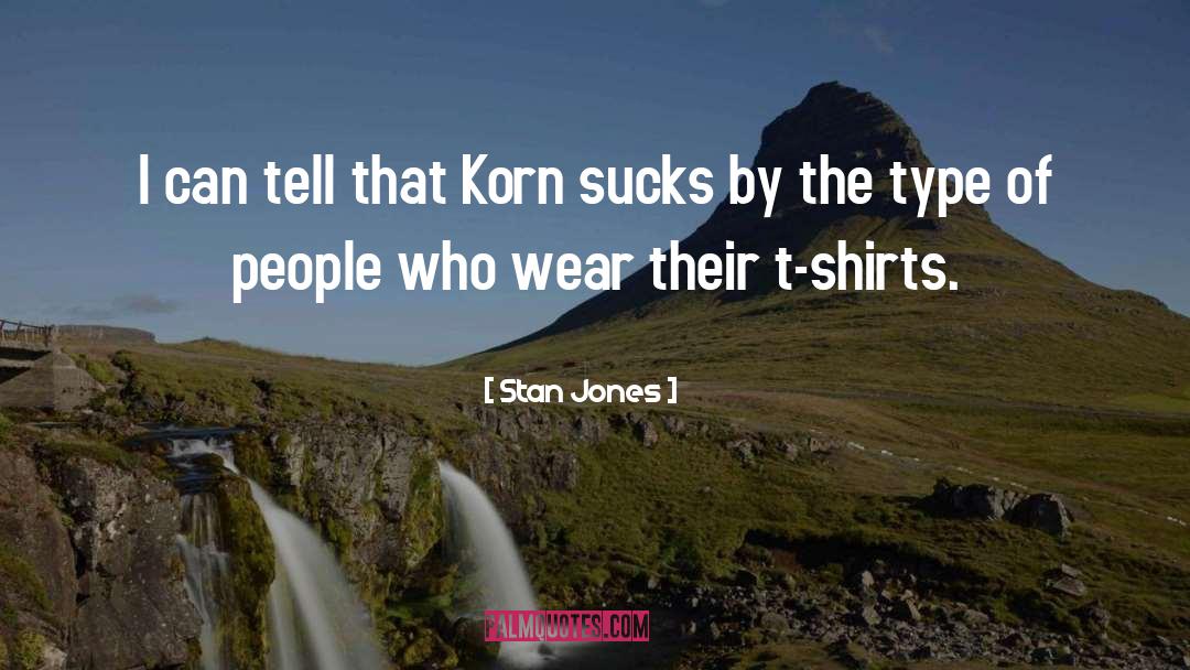 Korn Hrenverband quotes by Stan Jones