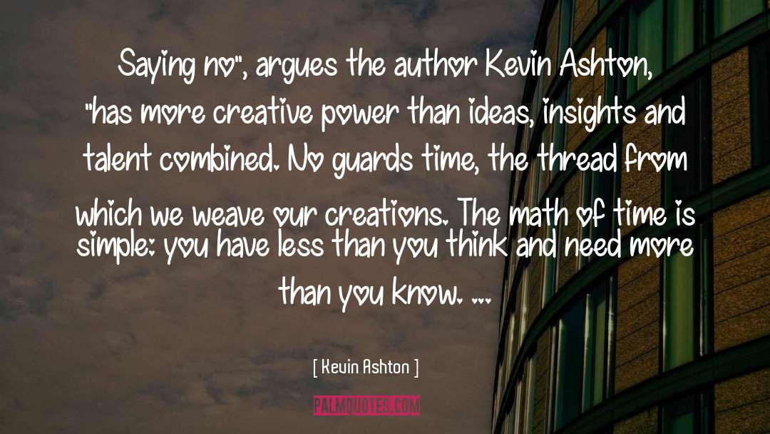 Kosson Talent quotes by Kevin Ashton