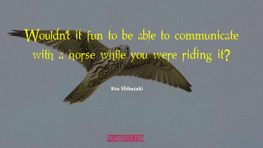 Kou Fumizuki quotes by Kou Shibasaki