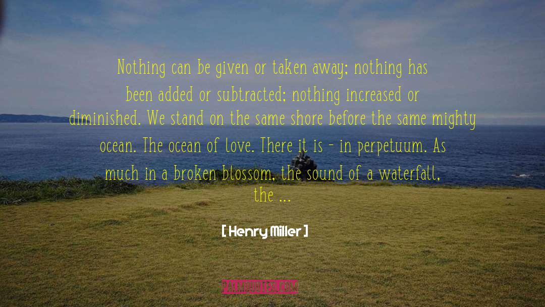 Koudelka Waterfall quotes by Henry Miller