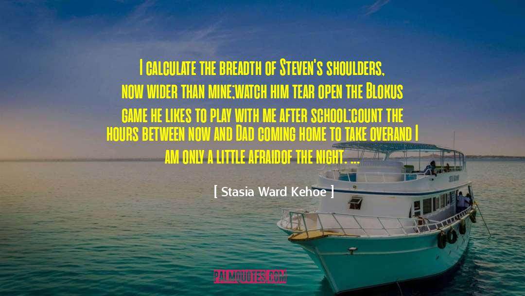 Koula Ward quotes by Stasia Ward Kehoe