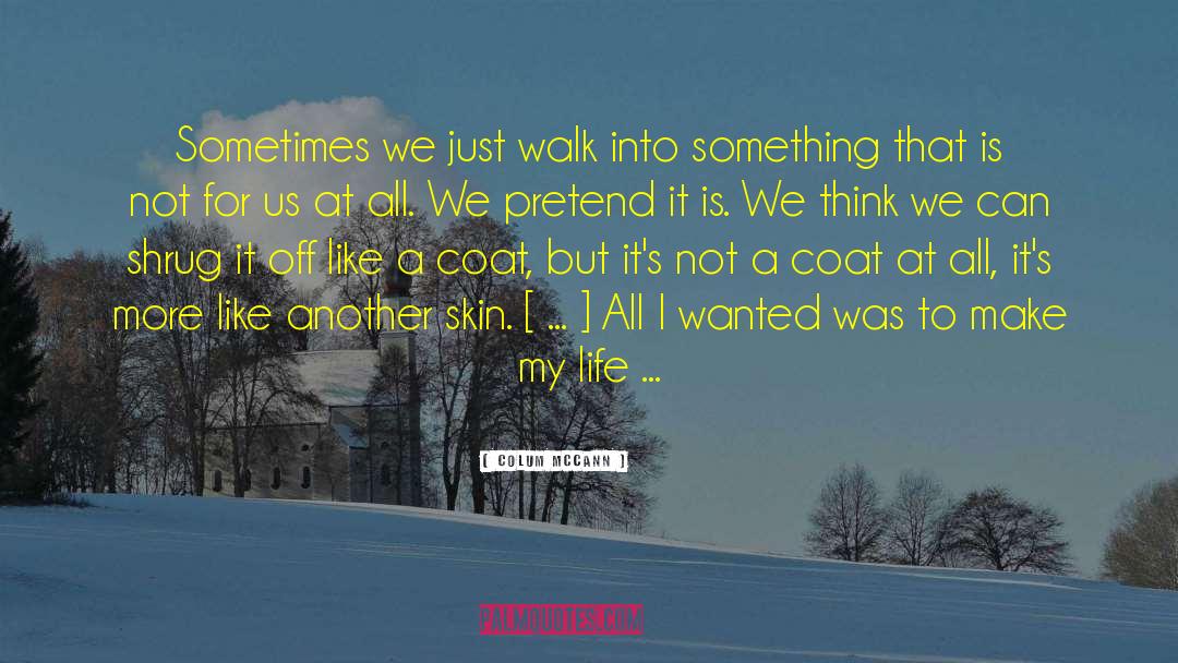 Krahenbuhl Coat quotes by Colum McCann