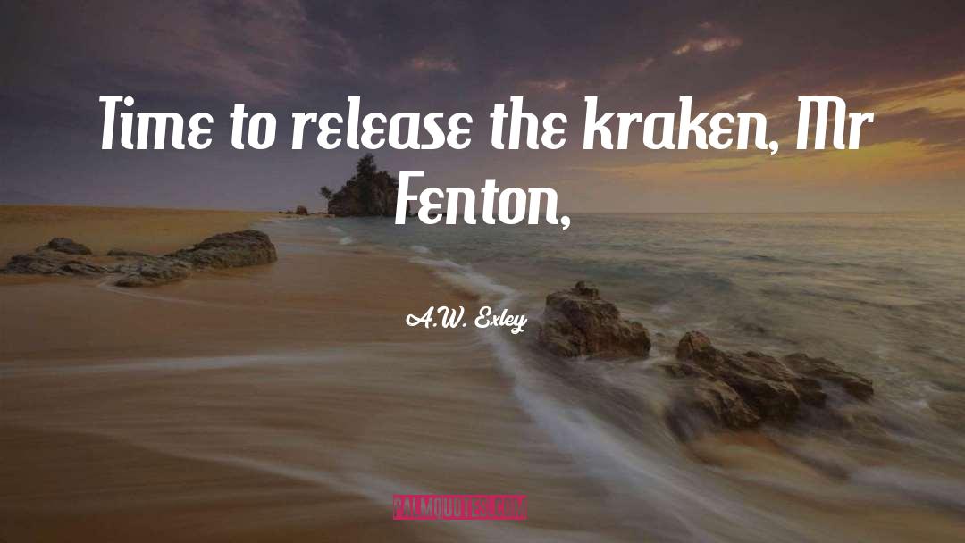 Kraken quotes by A.W. Exley