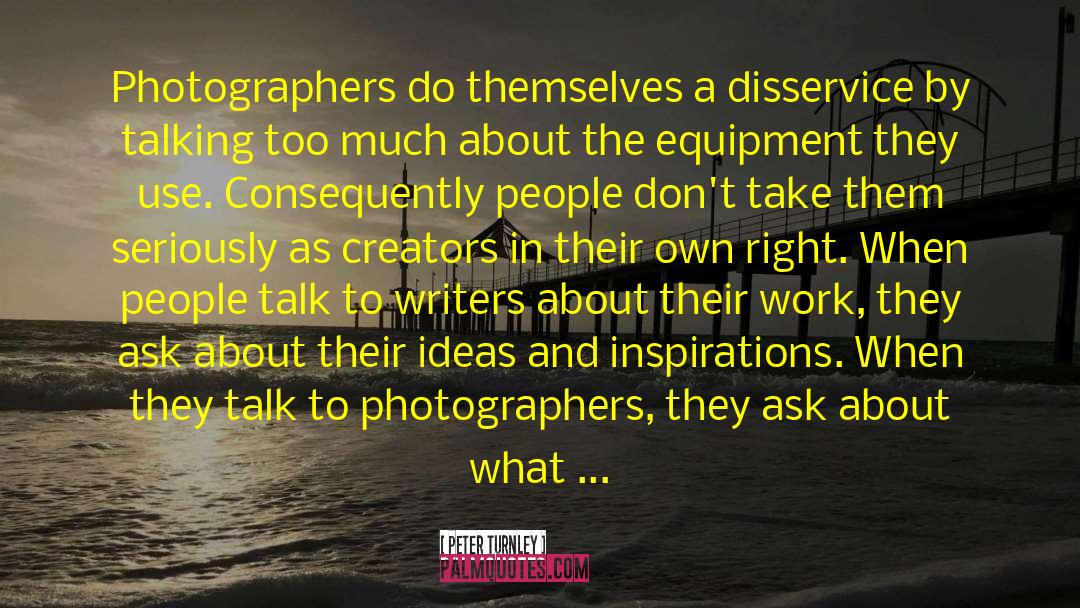 Krempasky Equipment quotes by Peter Turnley