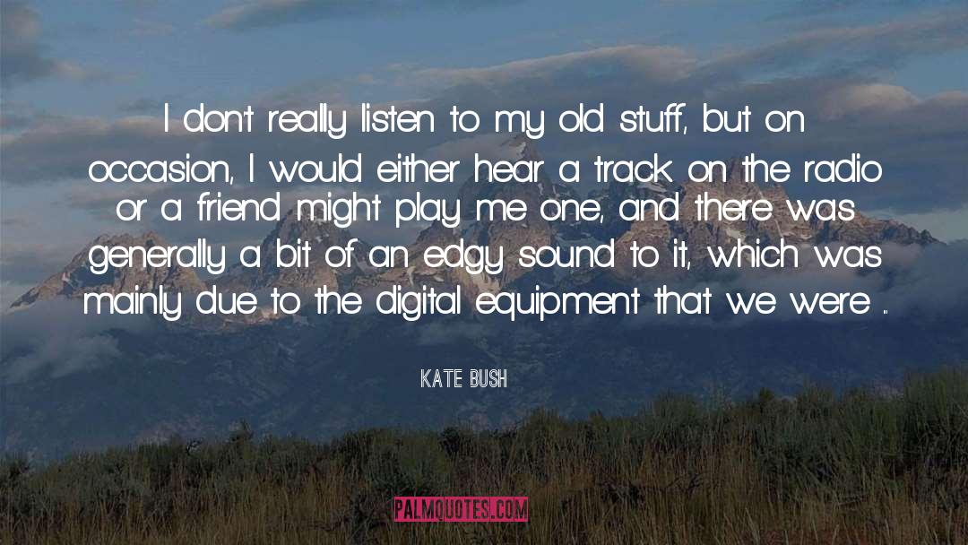 Krib Radio quotes by Kate Bush