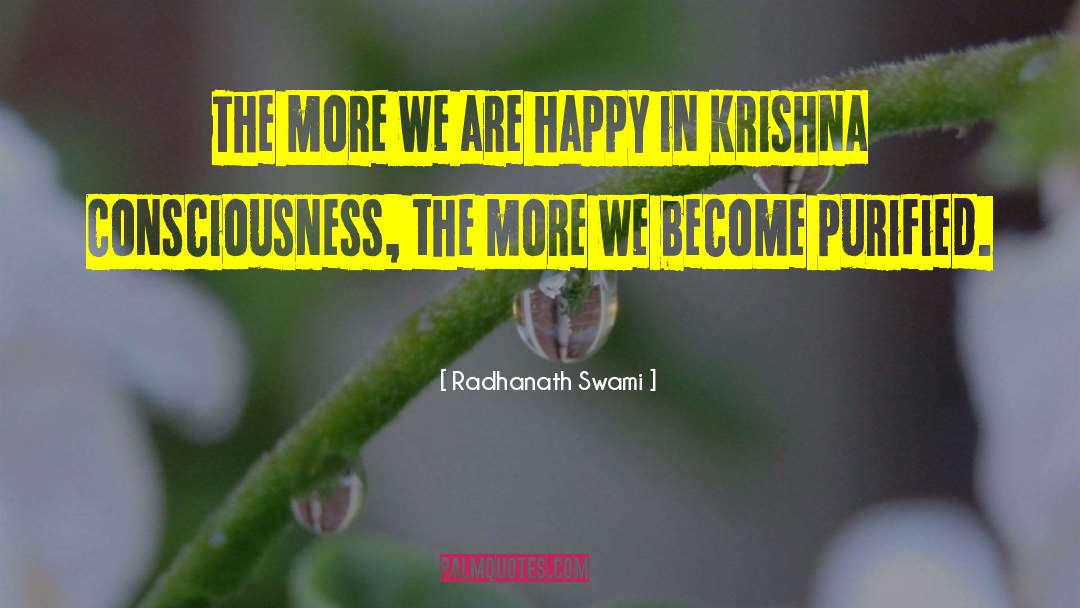Krishna Consciousness quotes by Radhanath Swami