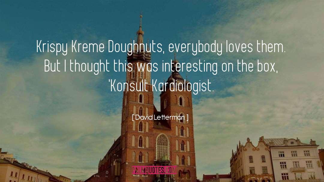 Krispy Kreme quotes by David Letterman