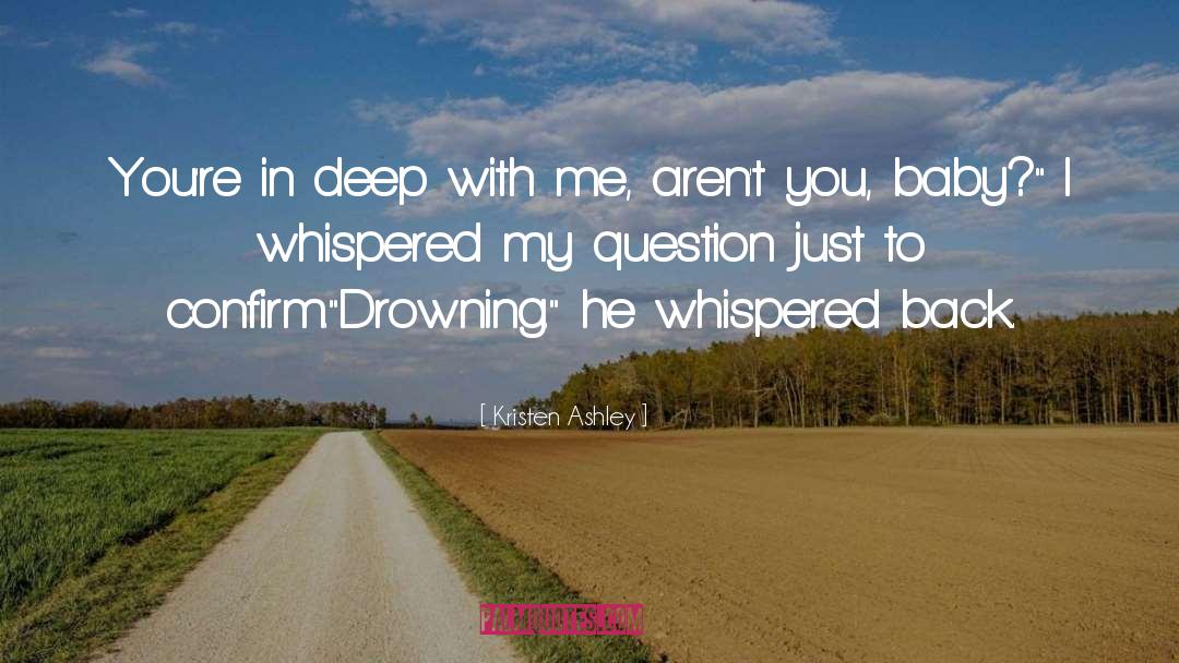 Kristen Ashley quotes by Kristen Ashley