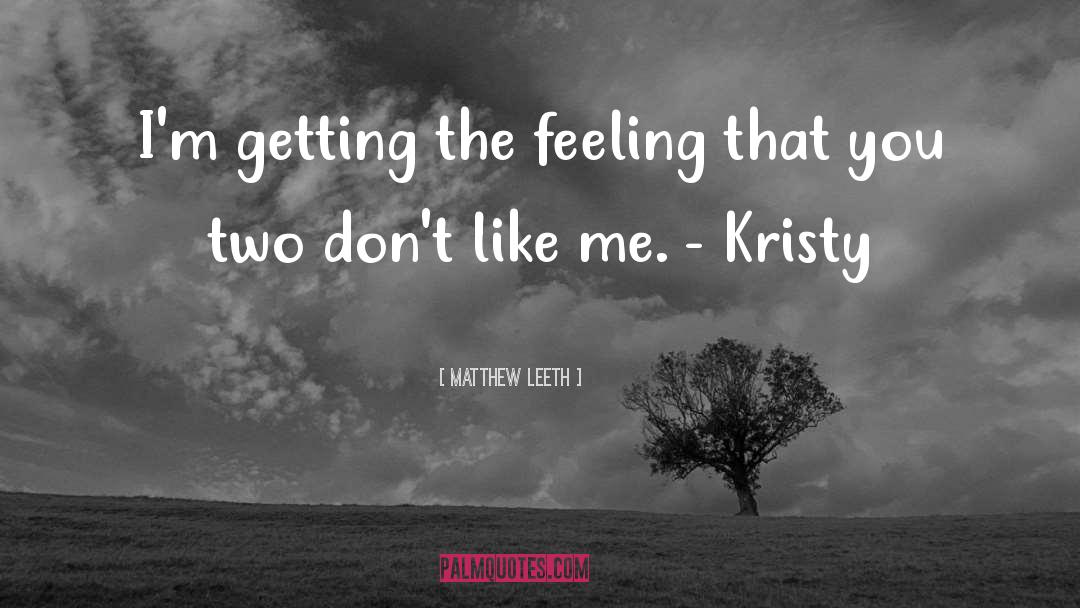 Kristy quotes by Matthew Leeth